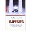 Imperien: Die Logik der Weltherrschaft - vom Alten Rom bis zu den Vereinigten Staaten