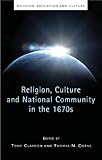 Religion, culture and national community in the 1670s