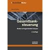 Gesamtbanksteuerung: Risiken ertragsorientiert steuern
