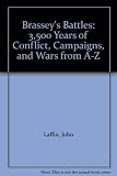 Brassey's battles : 3,500 years of conflict, campaigns, and wars from A-Z