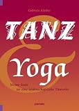 Zoom Produkt-Bild: Tanz und Yoga: Meine Seele ist eine leidenschaftliche T&auml;nzerin