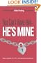 You Can't Have Him, He's Mine: A Woman's Guide to Affair-Proofing Her Relationship