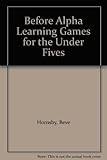 Before alpha : learning games for the under fives