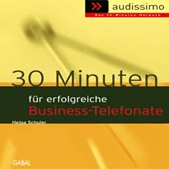 30 Minuten f�r erfolgreiche Business-Telefonate