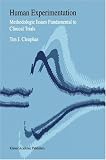 Human Experimentation: Methodologic Issues Fundamental into Clinical Trials