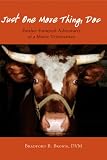 Just One More Thing, Doc : Further Farmyard Adventures Of A Maine Veterinarian
