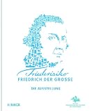Produkt-Bild: Friederisiko: Friedrich der Gro&szlig;e, Die Ausstellung; Katalogbuch zur Ausstellung in Potsdam, Neues Palais im Potsdamer Schlossgarten Sanssouci, 28.04.-28.10.2012