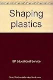 Shaping plastics