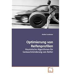 Optimierung von Reifenprofilen: Heuristische Algorithmen f�r Ger�uschminderung von Reifen