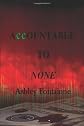 Accountable to None
