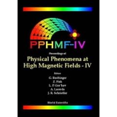 Proceedings of Physical Phenomena at High Magnetic Fields-IV: Santa Fe, New Mexico, Usa, 19-25 October 2001