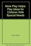 More play helps : play ideas for children with special needs
