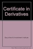 Derivatives : the official learning and reference manual : this workbook relates to syllabus version 8.0 and will cover examinations from 19th November 2007 to 31st March 2009