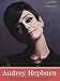 Audrey Hepburn. Die Legende: B