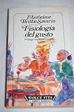 Fisiolog&iacute;a del gusto - Jean Anthelme Brillat-Savarin