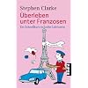 �berleben unter Franzosen: Ein Schnellkurs in zehn Lektionen