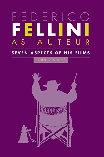 Federico Fellini as Auteur: Seven Aspects of His Films
