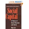 Social Capital: A Theory of Social Structure and Action (Structural Analysis in the Social Sciences)