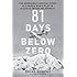81 Days Below Zero: The Incredible Survival Story of a World War II Pilot in Alaska's Frozen Wilderness