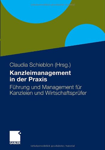 Kanzleimanagement in der Praxis: Führung und Management für Kanzleien und Wirtschaftsprüfer (German Edition)