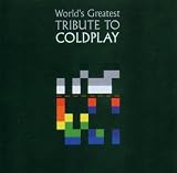 Worlds Greatest Tribute to Coldplay