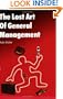The Lost Art of General Management