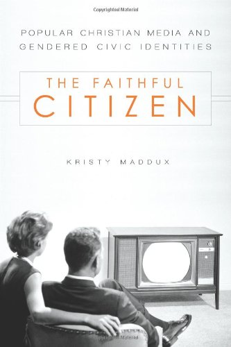 the faithful citizen popular christian media and gendered civic identities studies in rhetoric  religion