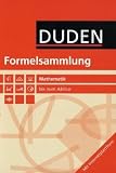 Duden Formelsammlung bis zum Abitur - Mathematik: Mathematik Formelsammlung bis zum Abitur