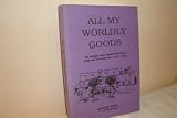 All my worldly goods : an insight into family life from wills and inventories 1447-1742