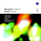 Bruckner - Te Deum; Verdi - Te Deum from 4 sacred pieces
