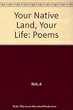 Your native land, your life : poems