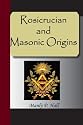 Rosicrucian And Masonic Origins