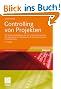 Controlling von Projekten: Mit konkreten Beispielen aus der Unternehmenspraxis - Alle Aspekte der Projektplanung, Projektsteuerung und Projektkontrolle