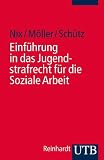 Einf&uuml;hrung in das Jugendstrafrecht f&uuml;r die Soziale Arbeit - Christoph Nix, Winfried M&ouml;ller, Carsten Sch&uuml;tz