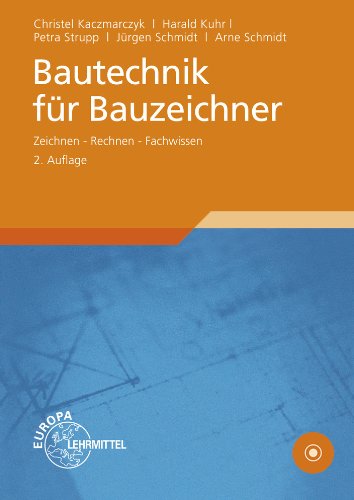 Europa-Lehrmittel Bautechnik f&uuml;r Bauzeichner: Zeichnen - Rechnen - Fachwissen