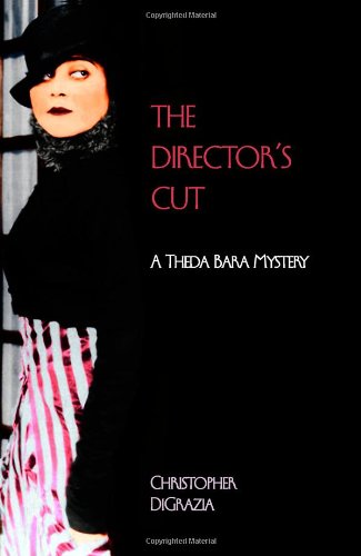 The Director's Cut: A Theda Bara Mystery