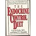 Books : The Endocrine Control Diet: How to Beat the Metabolic Trap and Lose Weight Permanently
