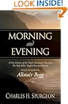 Morning and Evening: A New Edition of...