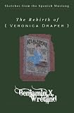 The Rebirth of Veronica Draper (Sketches from the Spanish Mustang)