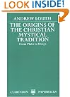 The Origins of the Christian Mystical Tradition: From Plato to Denys