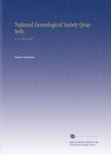 National Genealogical Society Quarterly.: V. 1-5 1912-1917