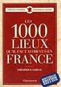 Les 1000 lieux qu'il faut avoir vus en France