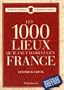 Les 1000 lieux qu'il faut avoir vus en France