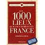 Les 1000 lieux qu'il faut avoir vus en France de Fr�d�rick Gersal