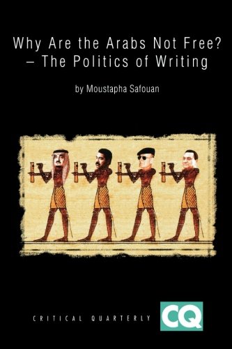 Why Are The Arabs Not Free: The Politics of Writing