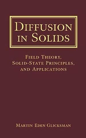 Diffusion in Solids: Field Theory, Solid-State Principles, and Applications Hardcover November 30, 1999