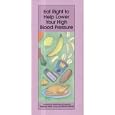 Eat Right to Help Lower Your High Blood Pressure by National Institutes of Health and Lung, and Blood Institute National Heart