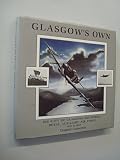Glasgow's own : a visual record of the men and machines of 602 (City of Glasgow) Squadron Auxilary Air Force and Royal Auxilary Air Force 1925-1957