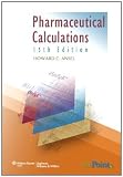 By Howard C. Ansel: Pharmaceutical Calculations 13th edition Thirteenth (13th) Edition