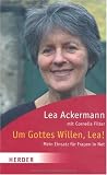 Produkt-Bild: Um Gottes Willen, Lea!: Mein Einsatz f&uuml;r Frauen in Not